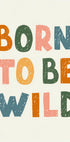 Born Wild Plakat - Posterbox.no