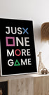 Just One More Game Plakat - Posterbox.no