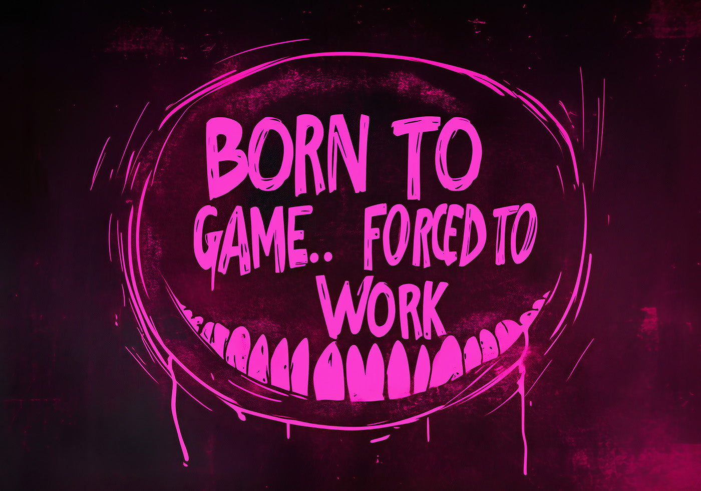 Born to Game Forced to Work Dark Neon Gaming Art Poster