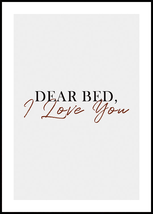 Dear Bed, I Love You Poster