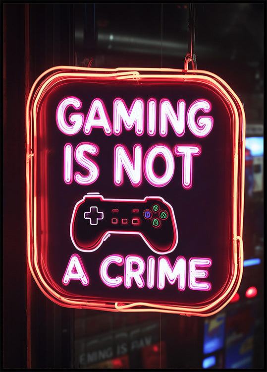 Gaming Is Not a Crime, Neon Gamer Quote Poster
