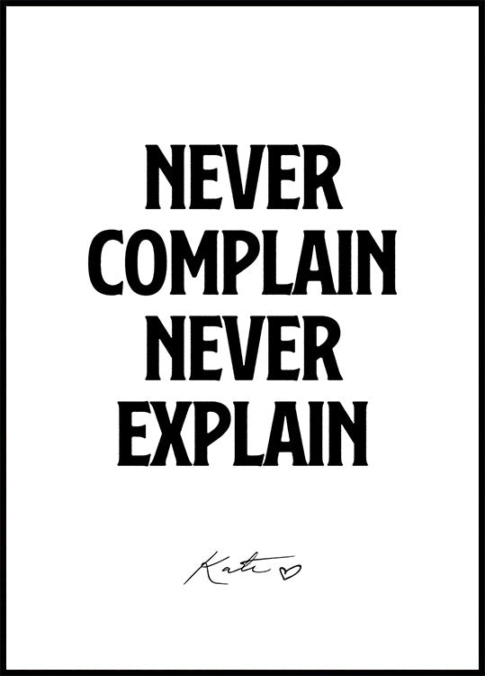 Never Complain Never Explain, Kate Moss Poster