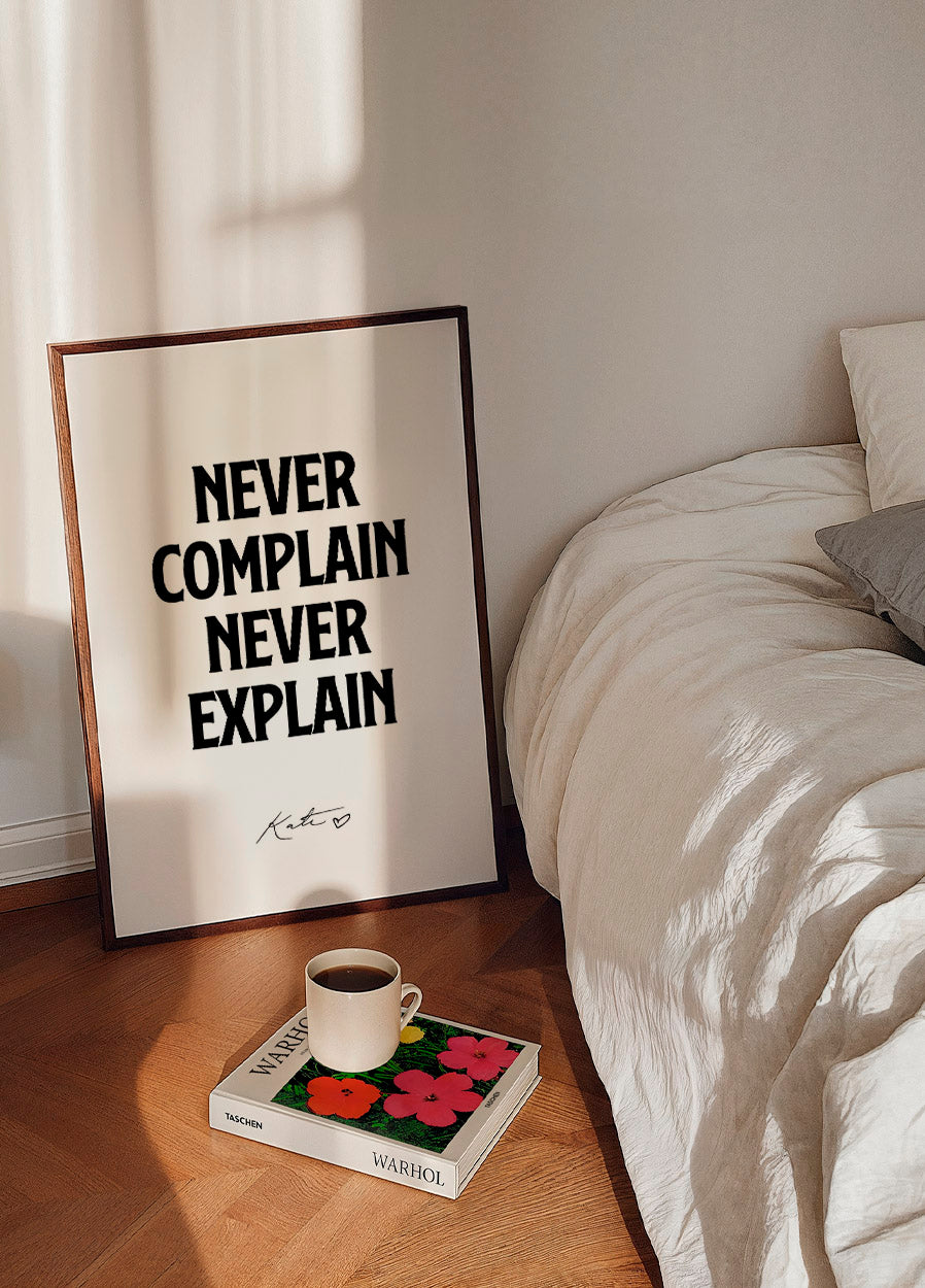 Never Complain Never Explain, Kate Moss Poster
