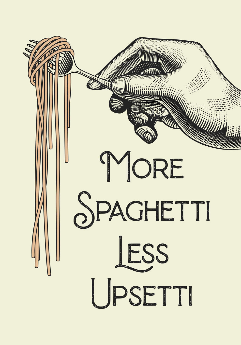 More Spaghetti Less Upsetti Plakat - Posterbox.no