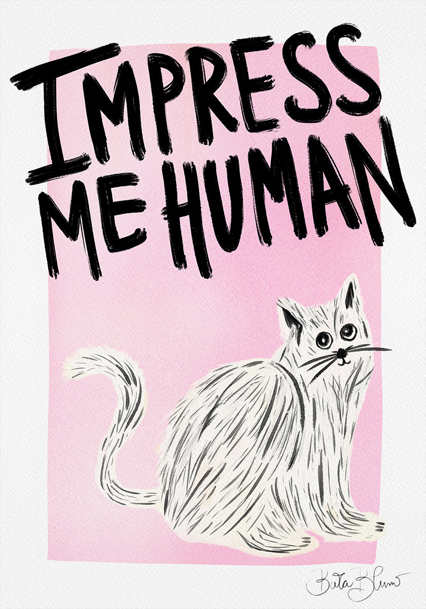 Cat Owner - Impress Me Human  Poster