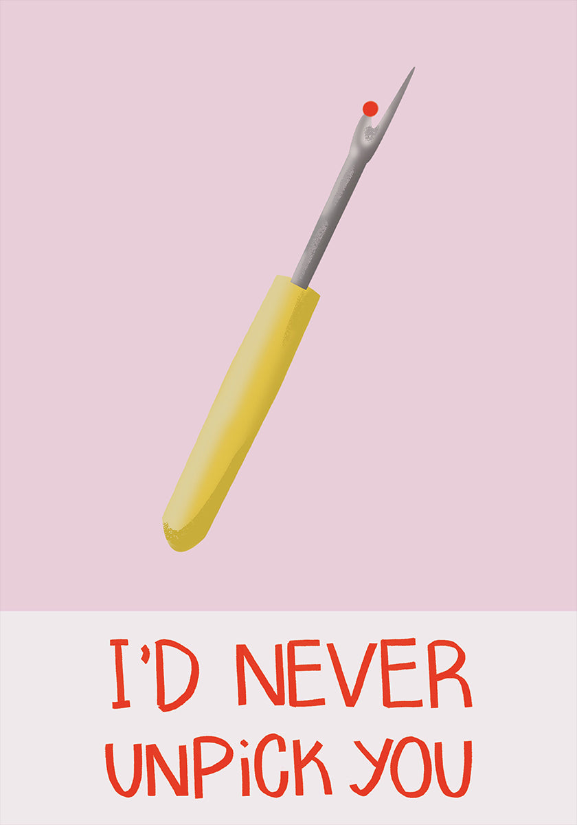 I'd never unpick you Poster