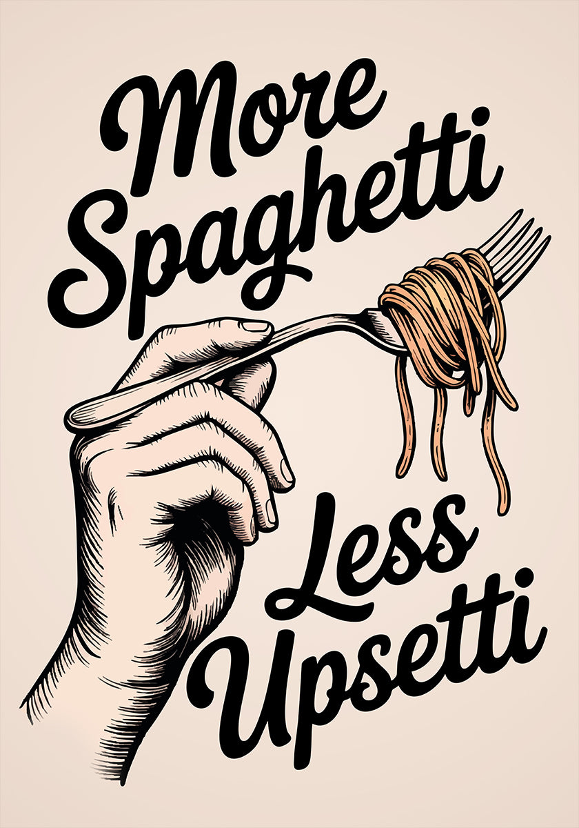 More Spaghetti, Less Upsetti Poster