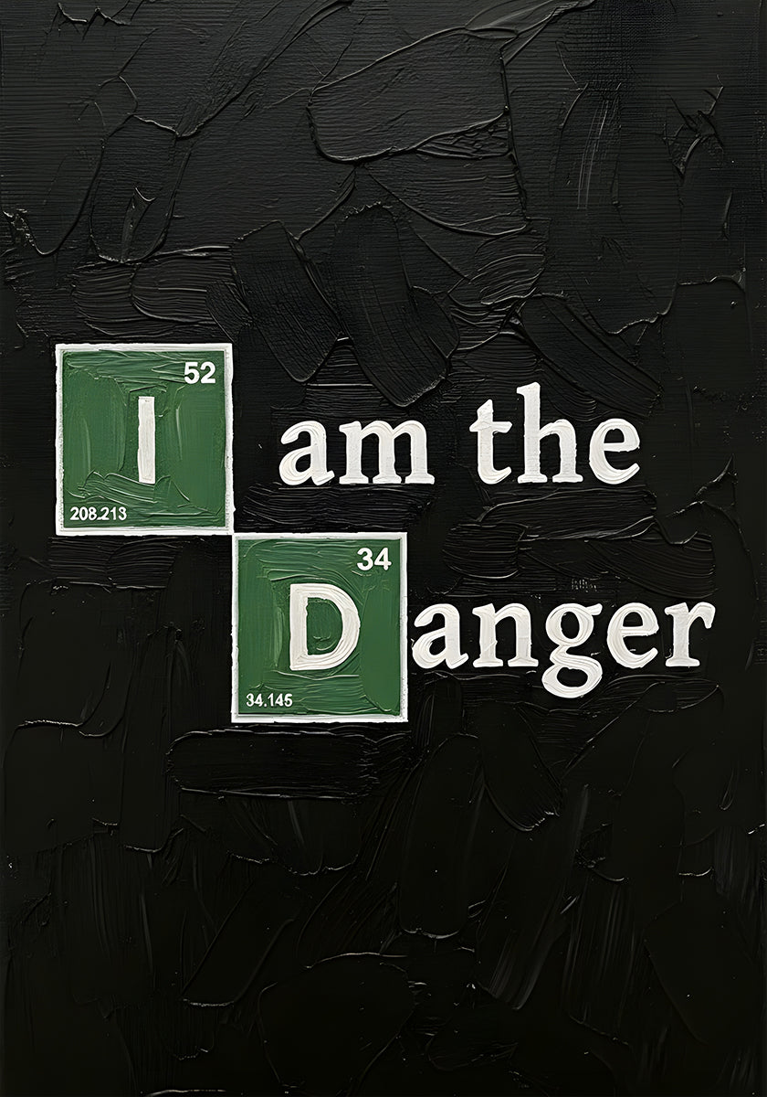 I AM the danger Skyler Poster