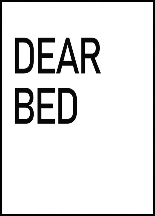 Dear Bed Typography Poster