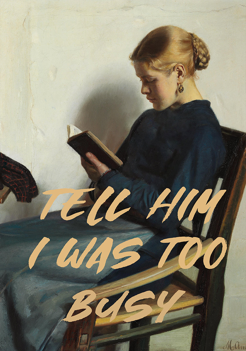 Tell Him I Was To Busy Poster