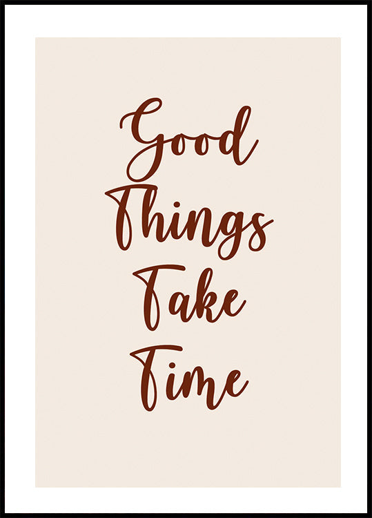 Good Things Take Time Plakat - Posterbox.no