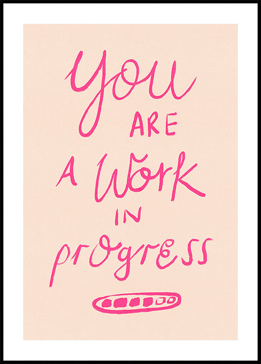 You are a Work in Progress Typography Poster Pink