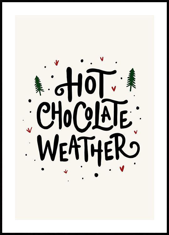 Hot Chocolate Weather Christmas Noël Holiday Season Text Quote Typography Poster