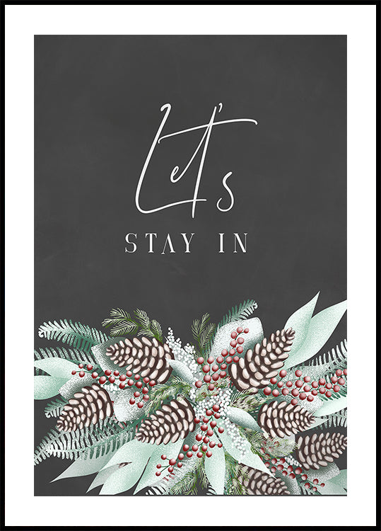 Let & stay in with frosty bouquet Poster