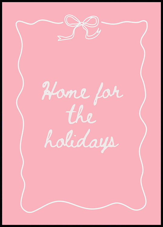 Home for the Holidays - White on Pink Poster