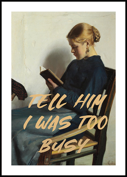 Tell Him I Was To Busy Poster