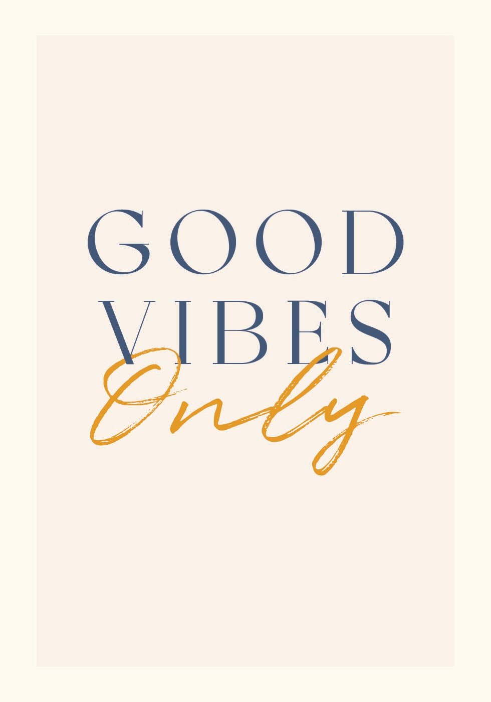 Good Vibes Only, Positive Quote Poster