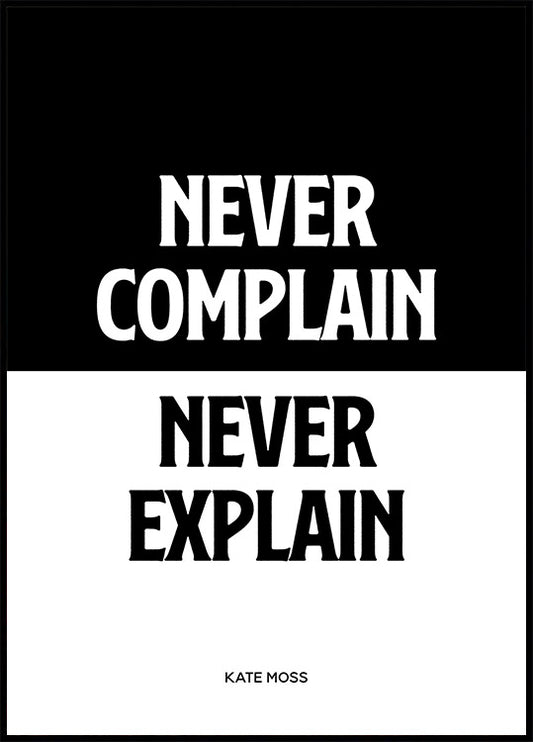 Never Complain Never Explain Poster