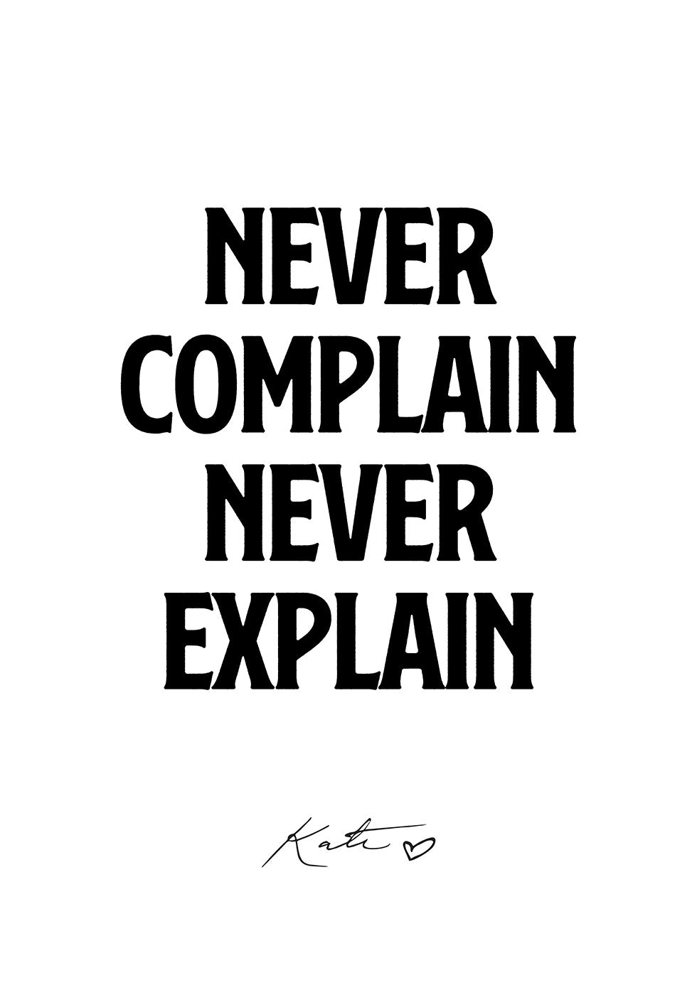 Never Complain Never Explain, Kate Moss Poster