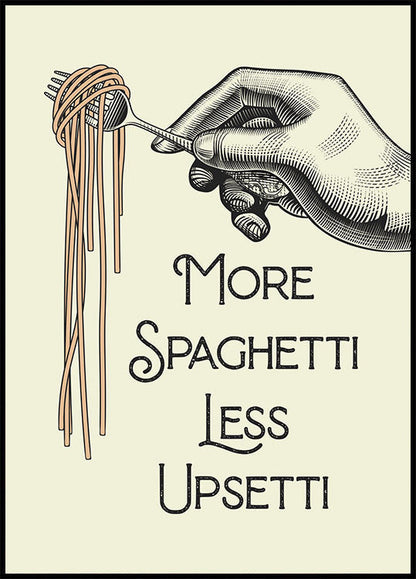 More Spaghetti Less Upsetti Plakat - Posterbox.no