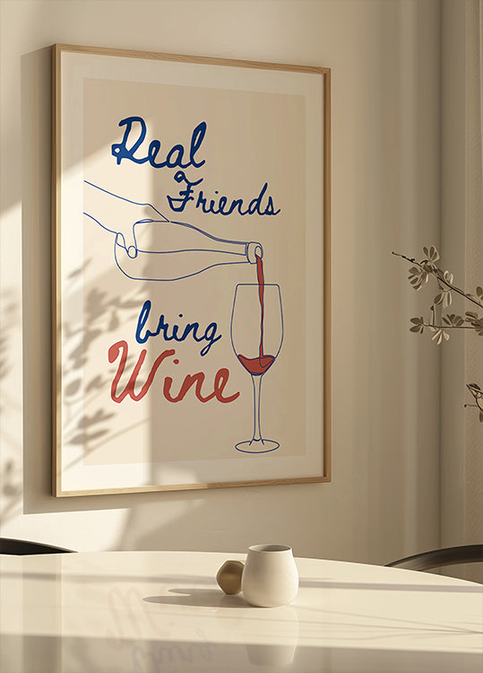 Real friends bring wine