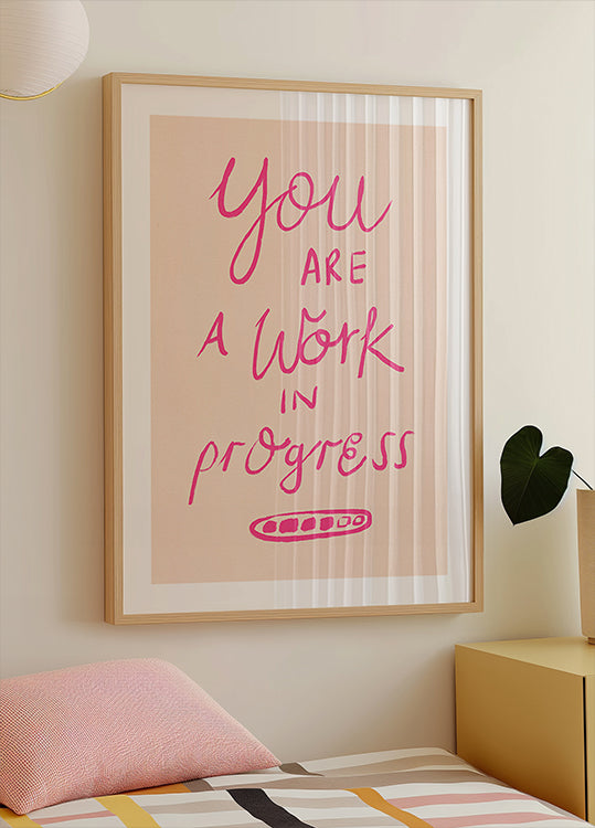 Work Progress Poster You are a Work in Progress Typography Pink Poster – Posterbox.uk