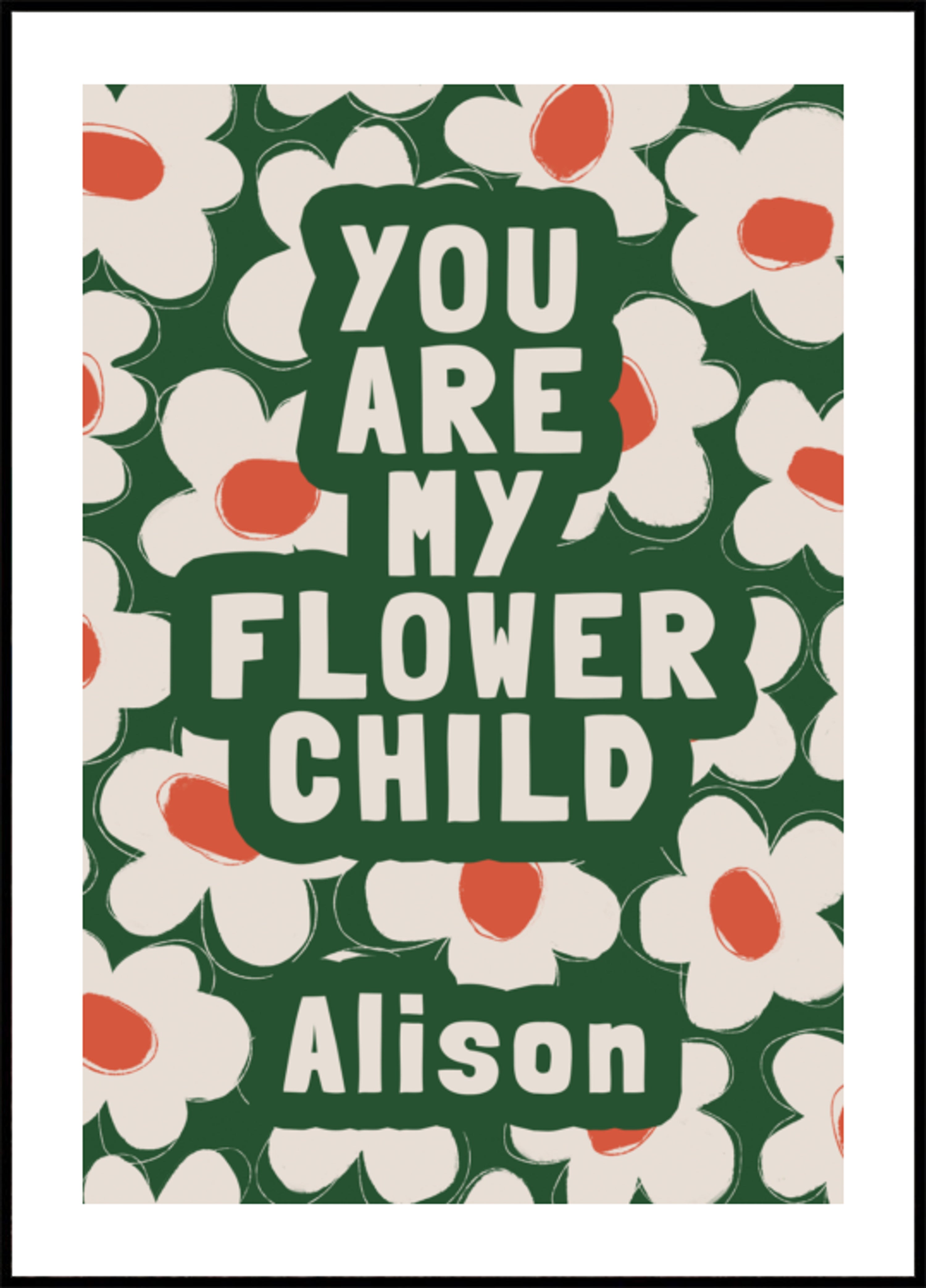 You Are My Flower Child Floral Typography Art
